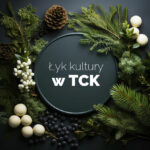 Zdjęcie przedstawia wianek świąteczny oraz tekst łyk kultury w TCK